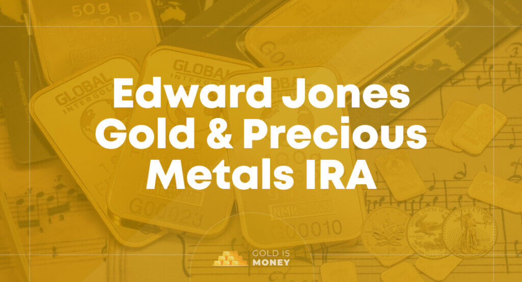 Edward Jones Gold & Precious Metals IRA