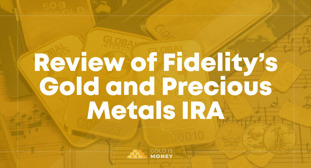 Review of Fidelity’s Gold and Precious Metals IRA