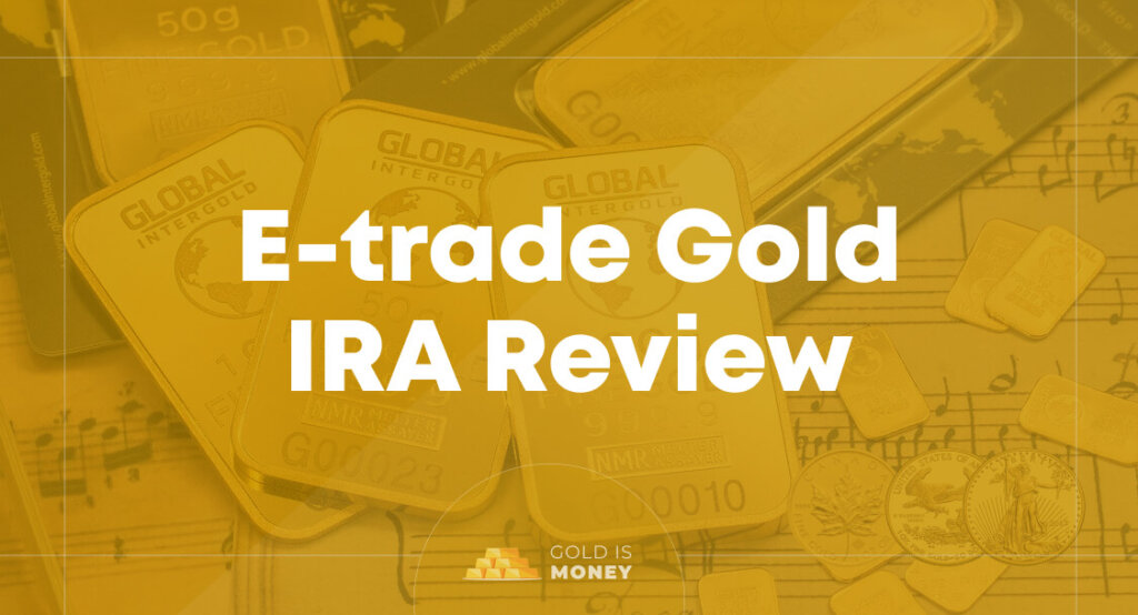 Etrade Gold IRA Review