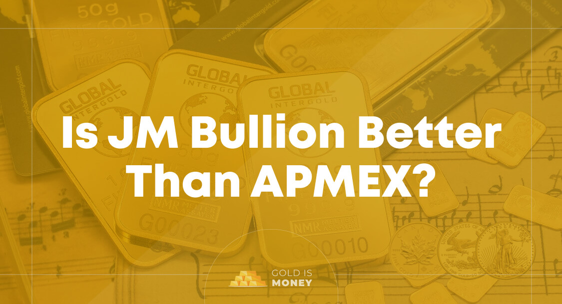 Is JM Bullion Better Than APMEX?