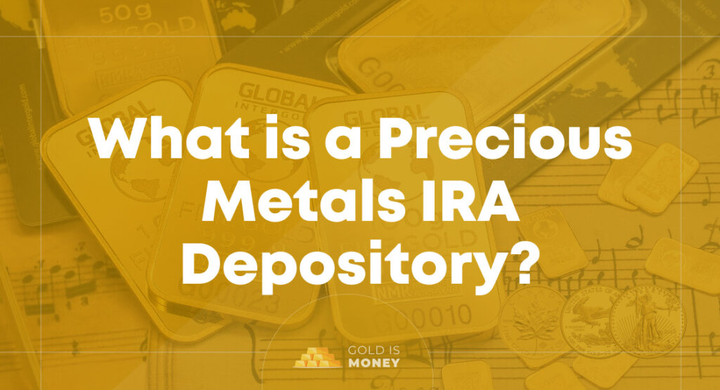 What is a Precious Metals IRA Depository?